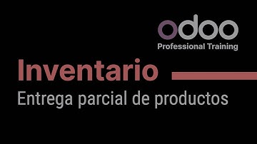 Inventario Odoo - Entrega parcial de productos