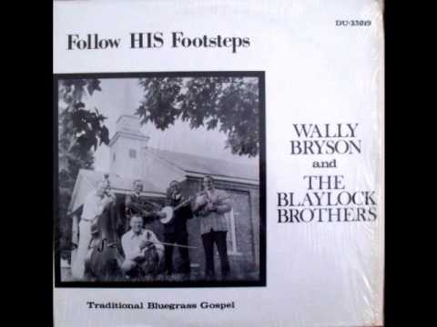 Jesus Cried From The Cross by Wally Bryson and the Blaylock Brothers Bluegrass Gospel