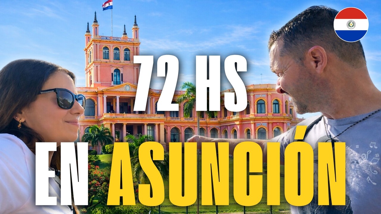 72 hs en Asunción | Descubriendo la Capital de Paraguay 🇵🇾 Ep.04