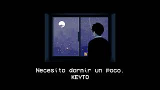 Keyto - Necesito dormir un poco chords