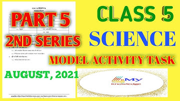 CLASS 5 ENVIRONMENTAL SCIENCE PART 5 (2ND SERIES) AUGUST, 2021 MODEL ACTIVITY TASK.