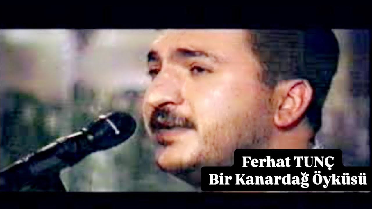 Ferhat Tunç - Bir Kanardağ Öyküsü - TV Konser 1995