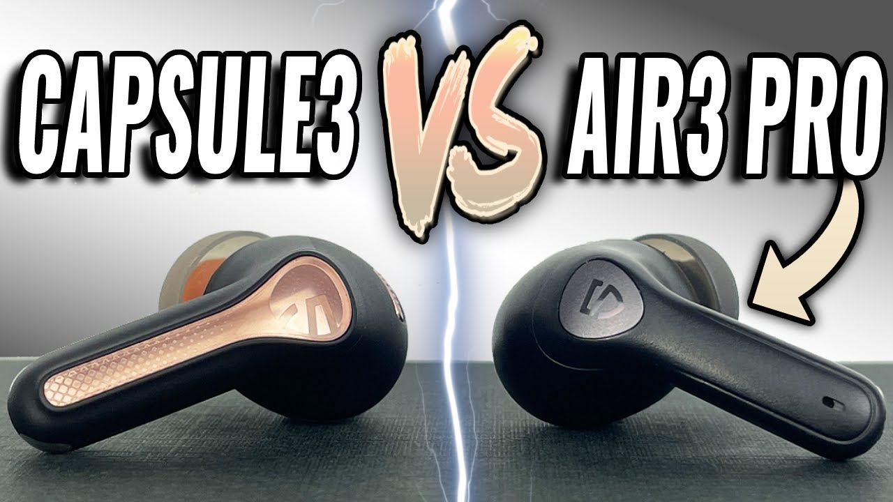 Older Is Better? SoundPEATS Capsule3 Pro vs Air3 Pro 