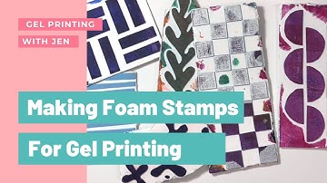 Making Foam Stamps for Gel Printing