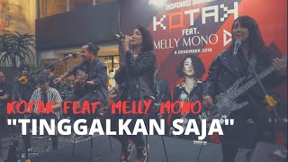 KOTAK feat Melly Mono – Tinggalkan Saja (Live Performance)