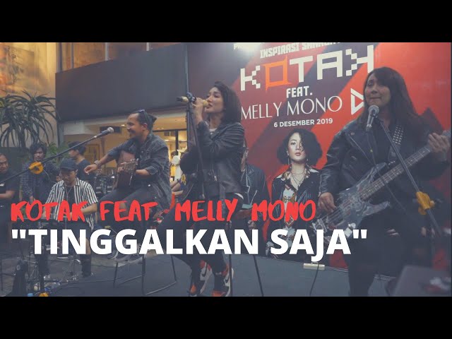 KOTAK feat Melly Mono – Tinggalkan Saja (Live Performance) class=