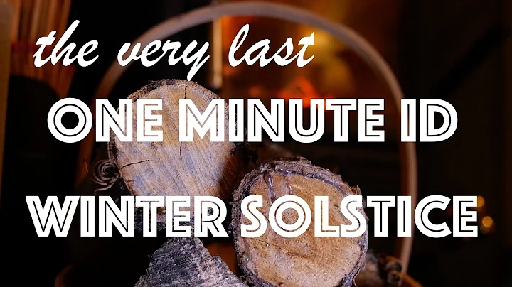 Winter Solstice. Shortest Daylight Hours. The Very Last One Minute ID.