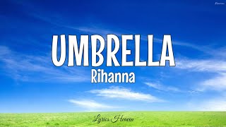 Rihanna - Umbrella (Lyrics) ft. JAY-Z