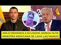 AMLO demanda a Ecuador, ministra mexicana se lava las manos y Noboa escapa a Miami