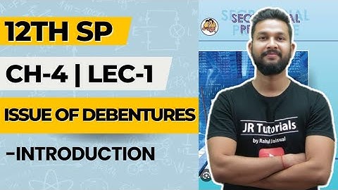 12th SP | Chapter 4 | Issue of Debentures | Lecture 1 | Maharashtra Board |