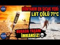 Dünyanın En Sıcak Noktası: Lut Çölü’nde Hayatta Kalmak!