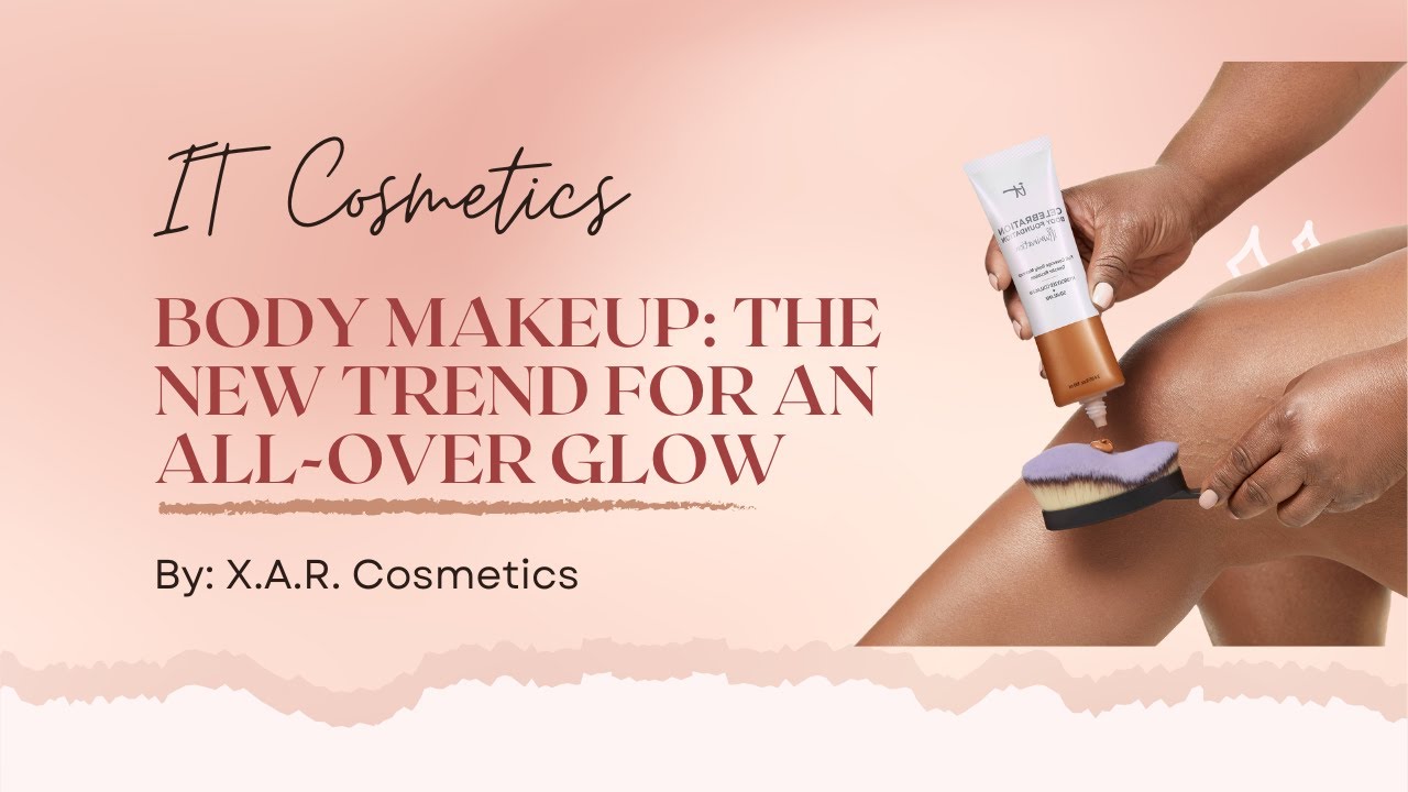 BODY MAKEUP THE NEW TREND FOR AN ALLOVER GLOW / IT COSMETICS YouTube