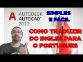 COMO TRADUZIR AUTOCAD 2022 INGLES PARA IDIOMA PORTUGUES - SIMPLES E FÁCIL!!!