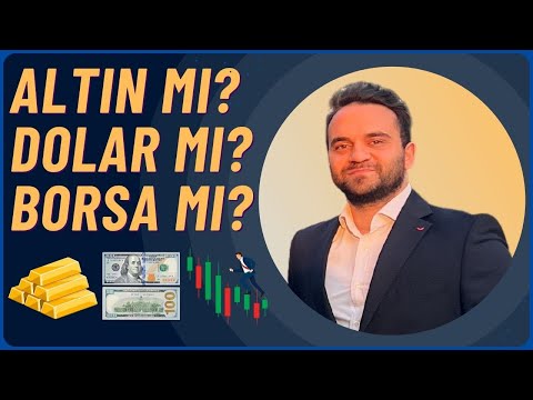 Hangi Yatırım Daha Karlı? Altın Mı? Borsa Mı? Dolar mı? Neye Yatırım Yapmalı?