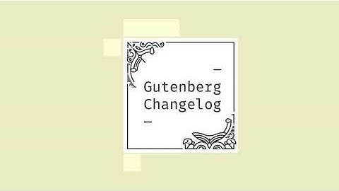 Gutenberg Changelog #31 – Tools for CSS and Theme.json, Twenty-Twenty-One Theme, a long Changelog...