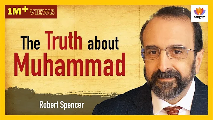 The Truth About Muhammad | Robert Spencer | #SangamTalks