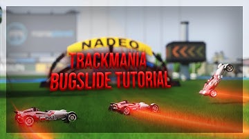 Bugslide Tutorial for Trackmania!