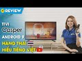 Tivi Casper 32 inch chạy Android 9: 5 ĐIỀU YÊU THÍCH NHẤT (32HG5000) • Điện máy XANH