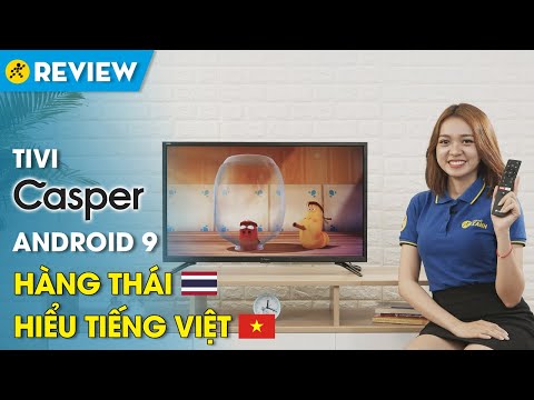 Video Tivi Casper 32 inch chạy Android 9: 5 ĐIỀU YÊU THÍCH... - youtube