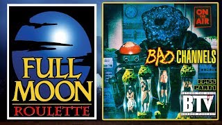 Ep55 | (Part 1) Bad Channels [Full Moon Roulette]