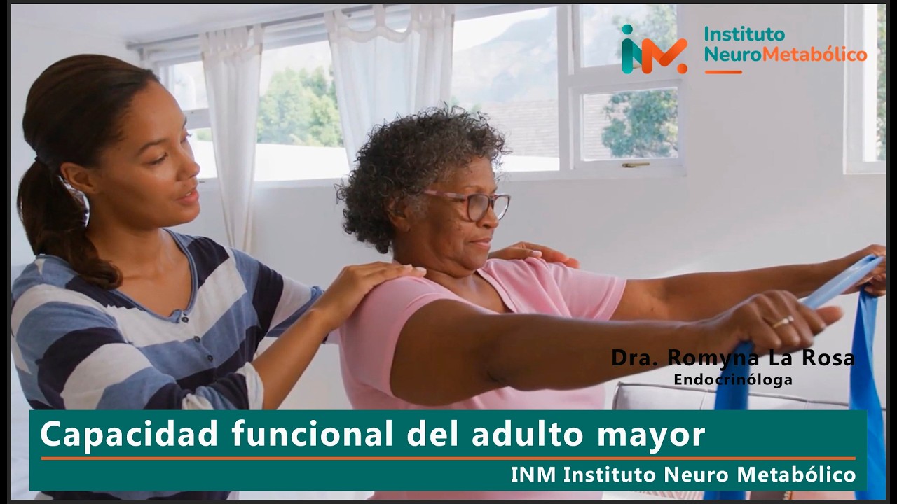 LA CAPACIDAD FUNCIONAL DEL ADULTO MAYOR – INM Instituto Neuro Metabólico