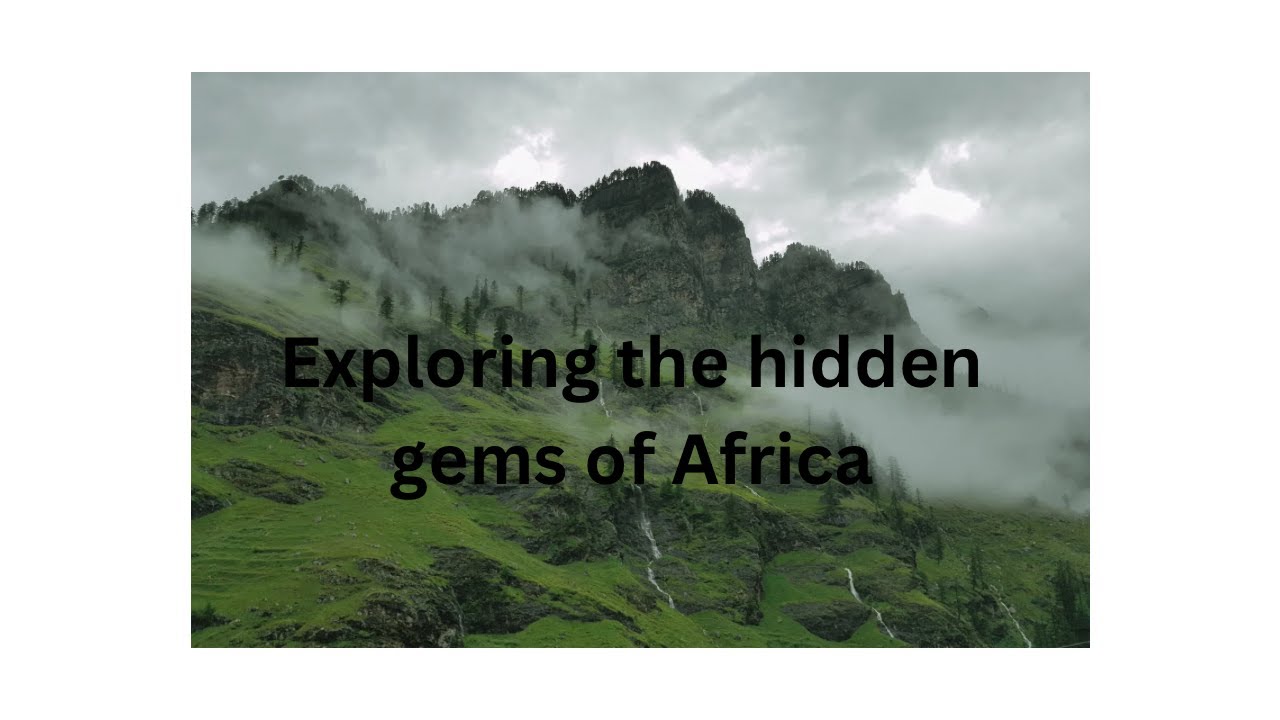 The hidden gems of Africa - YouTube