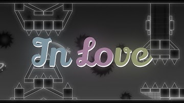In Love By DrGuy - Geometry Dash Layout