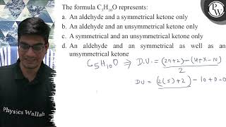 The formula \( \mathrm{C}_{5} \mathrm{H}_{10} \mathrm{O} \) represe...