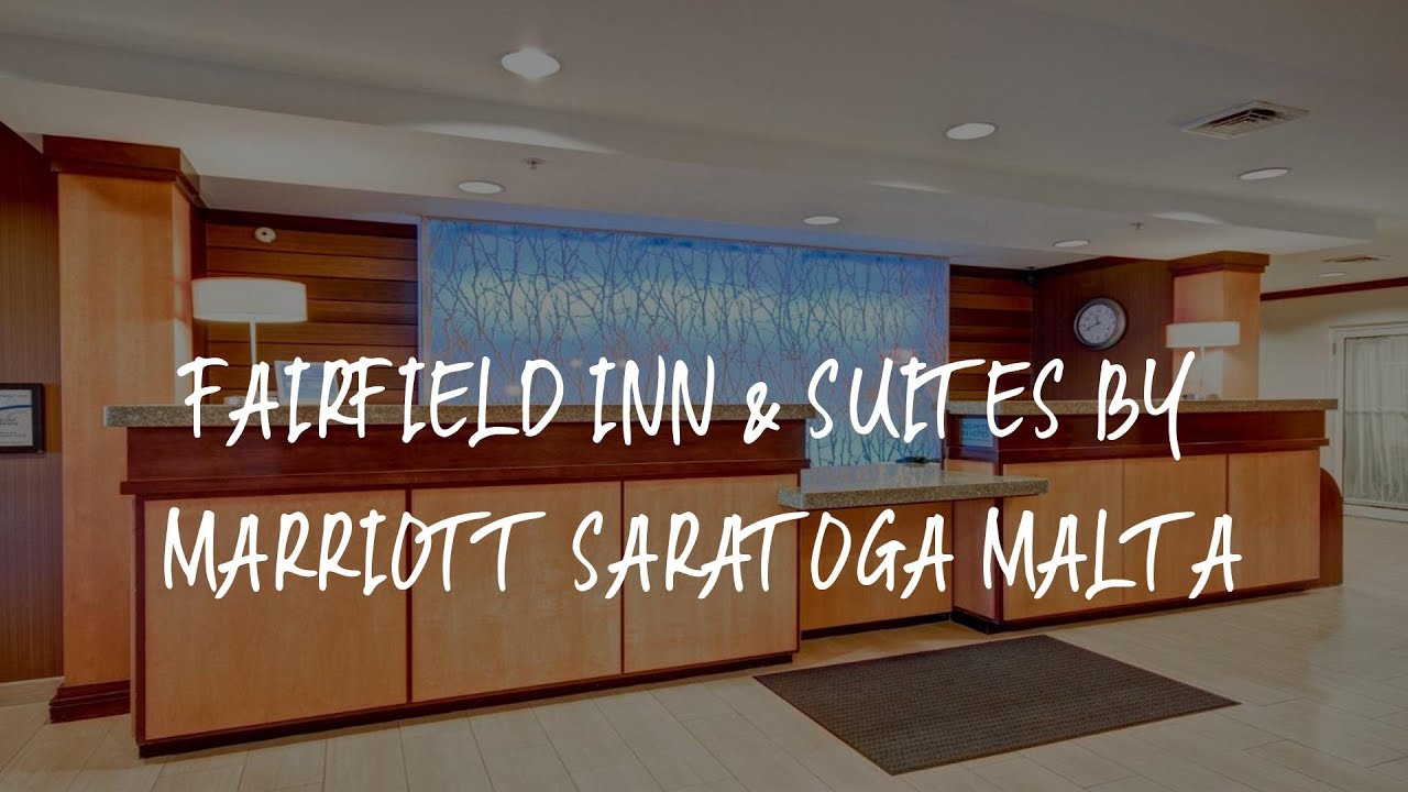 Fairfield Inn & Suites by Marriott Saratoga Malta Review Malta , United States of America