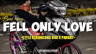DJ FELL ONLY •Style Keroncong X Pargoy•Vn Revolution