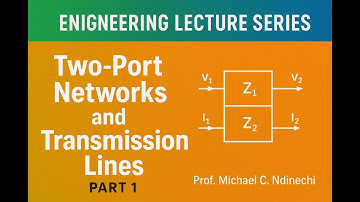 Two-Port Networks and Transmission Lines. Engineering Series MODULE 002 PART 1