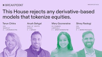 Breakpoint 2025: This House rejects any derivative-based models that tokenize equities.