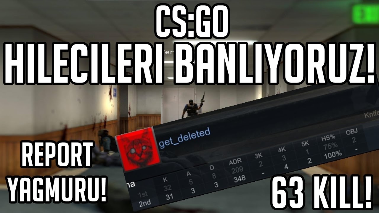 CS:GO HİLECİLERİ BANLIYORUZ! 63 KiLL - YouTube