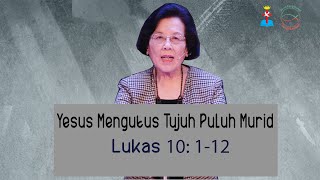 Spiritual life#500 - Yesus Mengutus Tujuh Puluh Murid