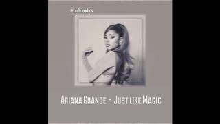 Ariana Grande - Just like magic (Audio Edit) | meli.audios