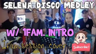 Video thumbnail of "SELENA - DISCO MEDLEY Cover by 1FAM.SESSION | 1FAM.1BAND"
