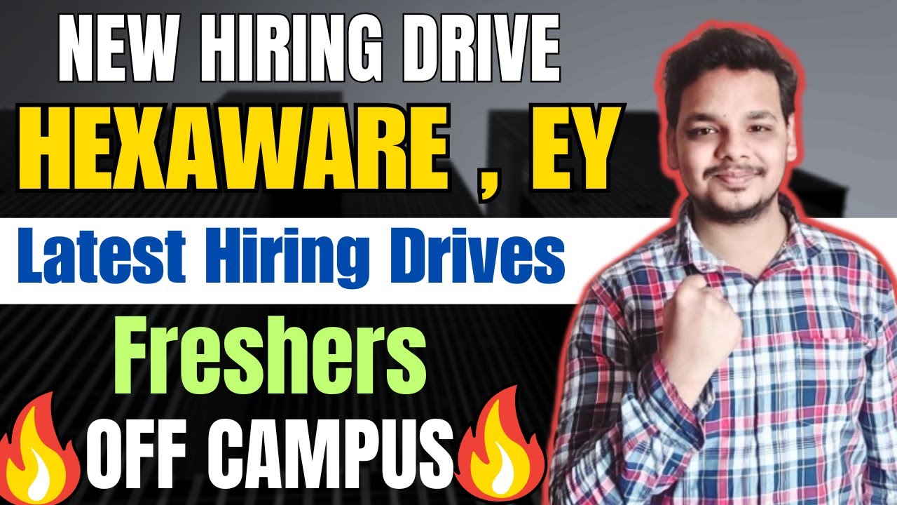 Hexaware , EY Hiring | OFF Campus Drive | 2025, 2024 Batch Hiring ...
