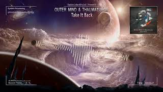 Outer Mind & Thaumaturge - Take It Back [HQ Edit]