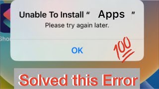 How to fix Unable to install App please try again later on iPhone.