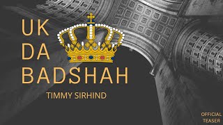 OFFICIAL TEASER | UK DA BADSHAH | TIMMY SIRHIND | JATINDER SHAH