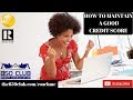 How To Maintain A High Credit Score - myFICO,Credit Karma,Monitoring Services,Financial