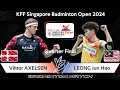 Viktor AXELSEN (DEN) vs LEONG Jun Hao (MAS) | Singapore Badminton Open 2024