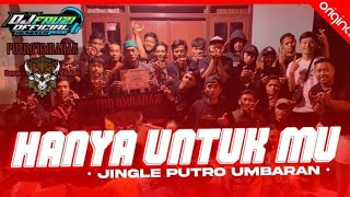 'HANYA UNTUKMU' PUTRO UMBARAN Remixer by DJ FAUZI 