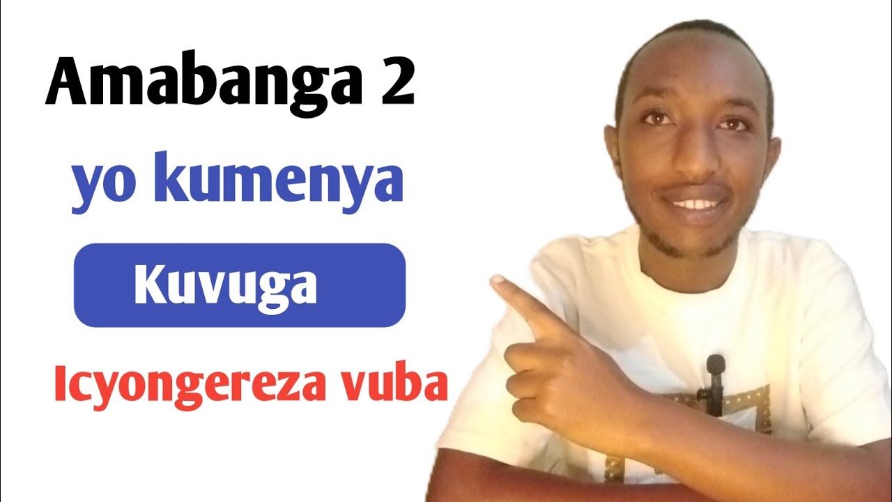 Dore uburyo 2 bwagufasha kumenya kuvuga Icyongereza Neza | Learn To Speak English Fast