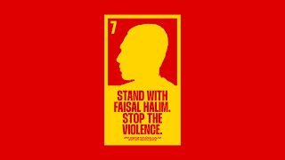 Stand With Faisal Halim, Stop The Violence