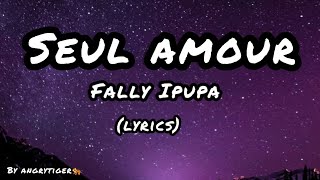 Fally Ipupa- seul amour (parole, lyrics, formule7) Resimi