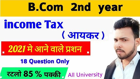 Bcom 1st year | income tax | questions coming in 2021 / by suraj raj sir / b.com first year