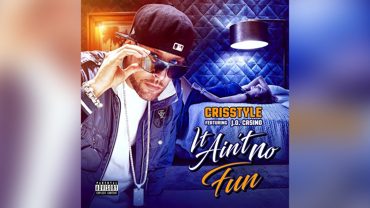 Crisstyle - It Ain't No Fun (ft. J.O Casino)