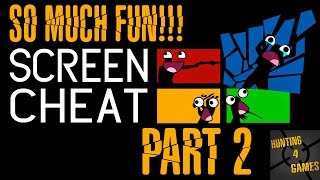 SO MUCH FUN!!! - Screencheat Gameplay Part 2