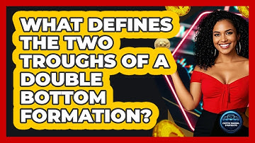 What Defines The Two Troughs Of A Double Bottom Formation?